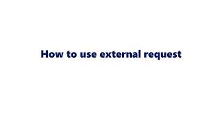 How to use external request