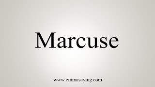 How To Say Marcuse