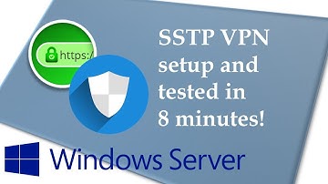 SSTP VPN server set up and tested in 8 minutes!