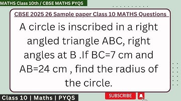 A circle is inscribed in a right angled triangle ABC, right angles at B .If BC=7 cm and AB=24 cm , f