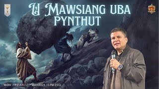 U MAWSIANG UBA PYNTHUT |17th MAY 2024|