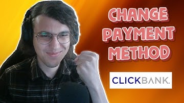How To Change Payment Method on Clickbank 2023
