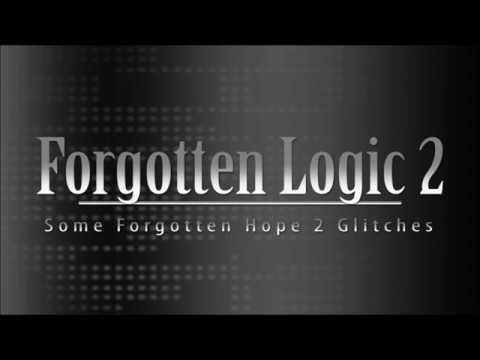 Forgotten Logic 2 - Some Forgotten Hope 2 Glitches