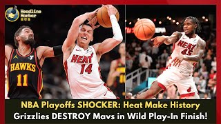 NBA Playoffs SHOCKER: Heat Make History, Grizzlies DESTROY Mavs in Wild Play-In Finish! #nba