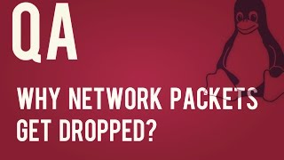 Q&A - Why network packets get dropped?