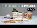 TRANSFERENCIA DE IMÁGENES en LATAS / RECICLAJE CREATIVO