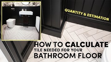 How to Calculate Tile Needed for your Bathroom | Quantity and Estimation