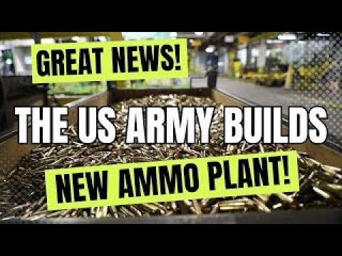 US Army Builds NEW Ammo Plant!