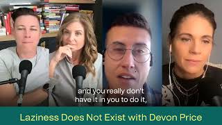 LAZINESS DOES NOT EXIST WITH DEVON PRICE