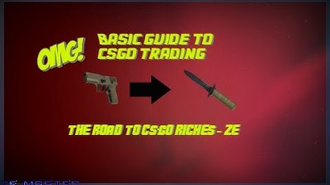 CS:GO BASIC GUIDE TO TRADING