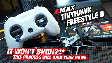 How to Bind the Tinyhawk Freestyle II (2) and any Emax Hawk