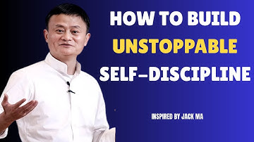 HOW TO BUILD UNSTOPABALE SELF DISCIPLINE  | INSPIRED BY JACK MA
