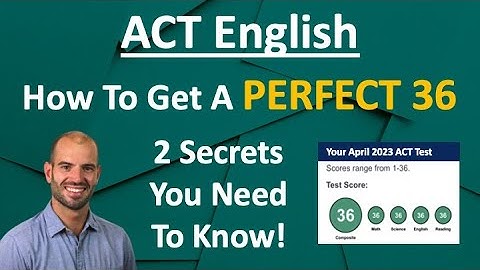 How To Get A Perfect 36 On ACT English in 2025 - 2 Must-Know Strategies From A Perfect Scorer