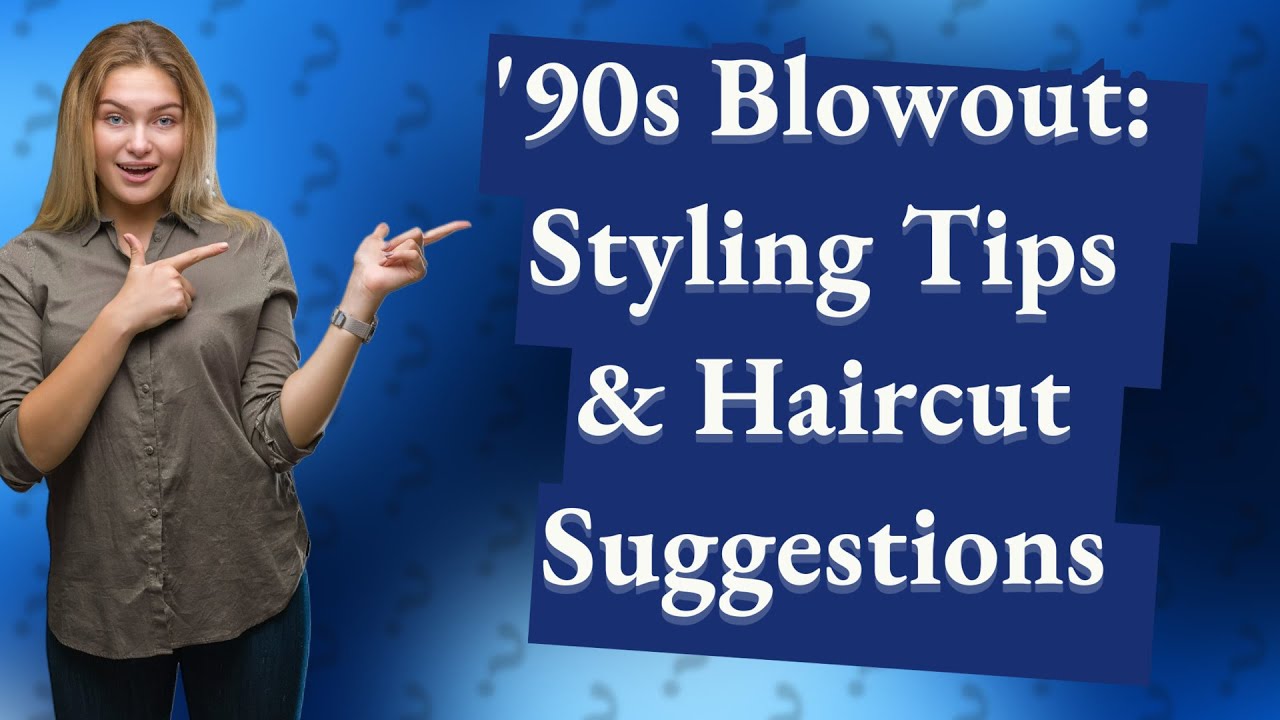 What haircut to ask for 90s blowout? YouTube