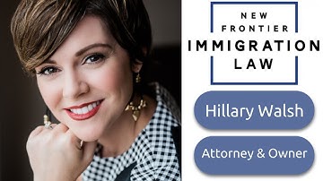 Taking The Fear Out Of Immigration, With Attorney Hillary Walsh
