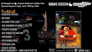 Dugem Rindunya Hatiku New Special Request Papa Jack Funkot Tilldrop 2026