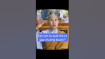 Sao con tu quài mà cứ gặp chướng duyên? - SC. Giác Lệ Hiếu | Vườn An Yên