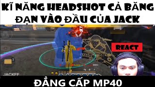 OP Jack và kĩ năng Headshot cả băng đạn MP40 vào đầu | VNA Hiếu React ??