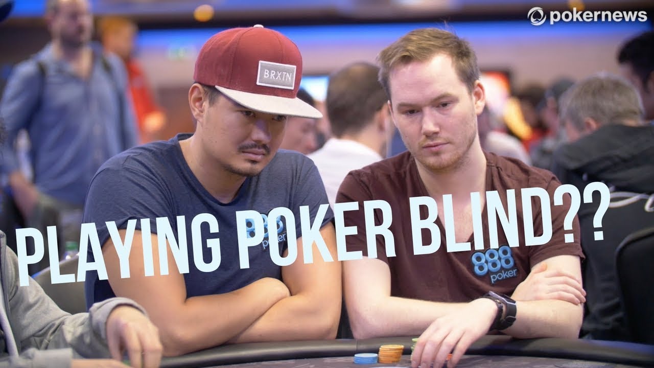 Playing Poker Legally Blind