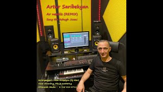 Artur Saribekyan - Ar Nazelis (Remix-2022) The song  - Ashugh Jivani