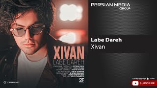 Video thumbnail of "Xivan - Labe Dareh ( ژیوان - لب دره )"