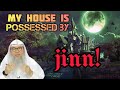 My house is possessed by jinn what to do  assim al hakeem
