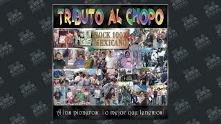 Tributo Al Chopo - Loco Por Ti