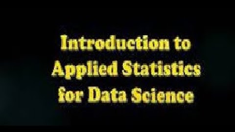Applied Statistics for Data Science Short Course