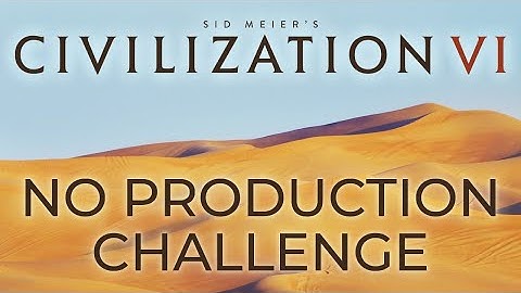 Civilization VI: No Production - Part 2 - The Livestream of Zero Productivity