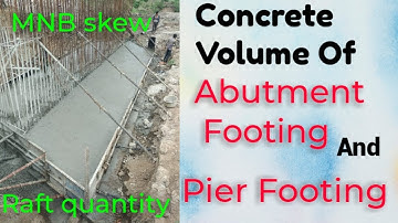 Concrete quantity of abutment raft// Pier raft // abutment footing// Pier Footing