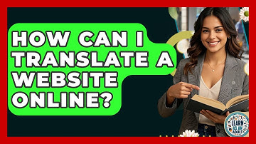 How Can I Translate A Website Online? - Learn As An Adult