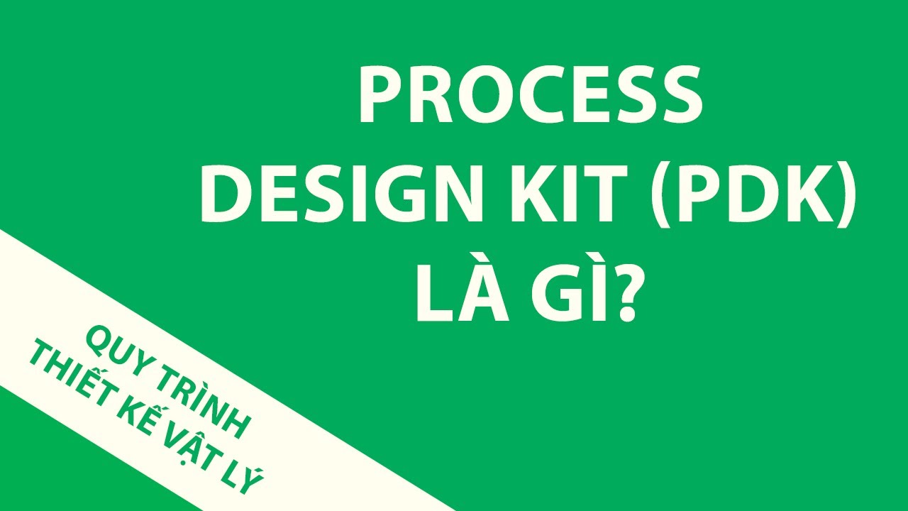 Process Design Kit (PDK) là gì? - YouTube