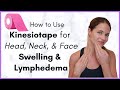 Kinesiology Tape for Neck and Face Swelling or Lymphedema - Treatment For Lymphatic Drainage