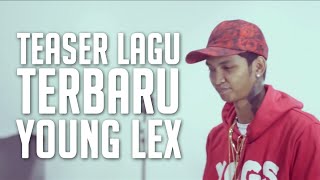 Download lagu TEASER LAGU TERBARU YOUNG LEX TEASER LAGU TERBARU YOUNG LEX