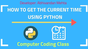 How to Get the Current Time using Python | Python Tutorial for Beginners