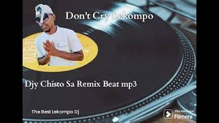 Don't Cry_ Lekompo (Remix) full song 