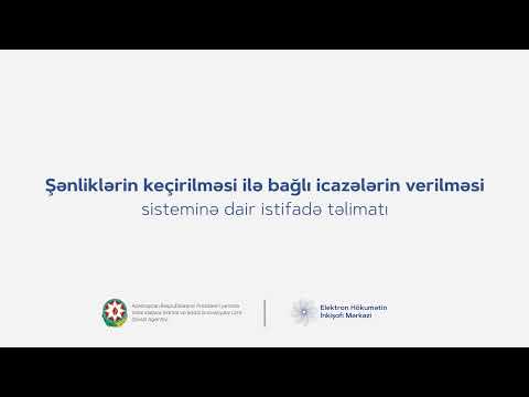 Şənlik mərasimlərinin keçirilməsinə dair icaze.e-gov.az portalı - Təlimat videosu