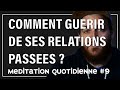 COMMENT GUERIR DE SES RELATIONS AMOUREUSES PASSEES ? méditation quotidienne - #AskFlechMe