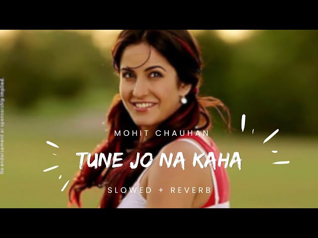 Tune Jo Na Kaha | Mohit Chauhan | Katrina Kaif | 1 Hour version class=