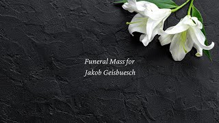 Full Funeral Mass for Jakob Geisbuesch News