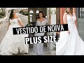 Vestido de Noiva Plus Size | 2020