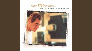 Video thumbnail of "Guillermo Carrasco - Ojalá (Este Miércoles)"