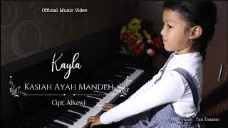KASIAH AYAH MANDEH - Kayla - Cipt : Alkawi