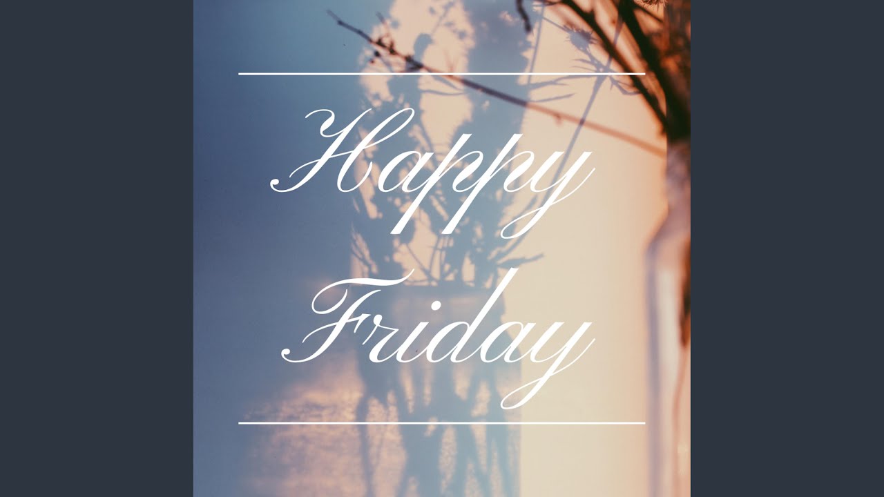 Watch Friday Feeling on YouTube Watch Friday Feeling on YouTube