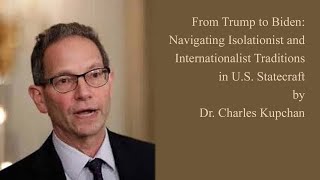 From Trump to Biden: Navigating Isolationist and Internationalist Traditions in U S  Statecraft