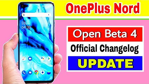 OnePlus Nord OxygenOS 11 Open Beta 4 Official Changelog Update