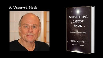 3 Uncarved Block - Whereof One Cannot Speak - Peter Ralston