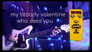 my bloody valentine - who sees you - guitar cover / tone recreation (Hybrid  Tone Bender)