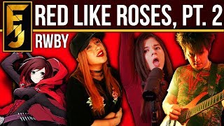 RWBY - "Red Like Roses - Part II" METAL (feat. Lollia & Adriana Figueroa) | FamilyJules chords