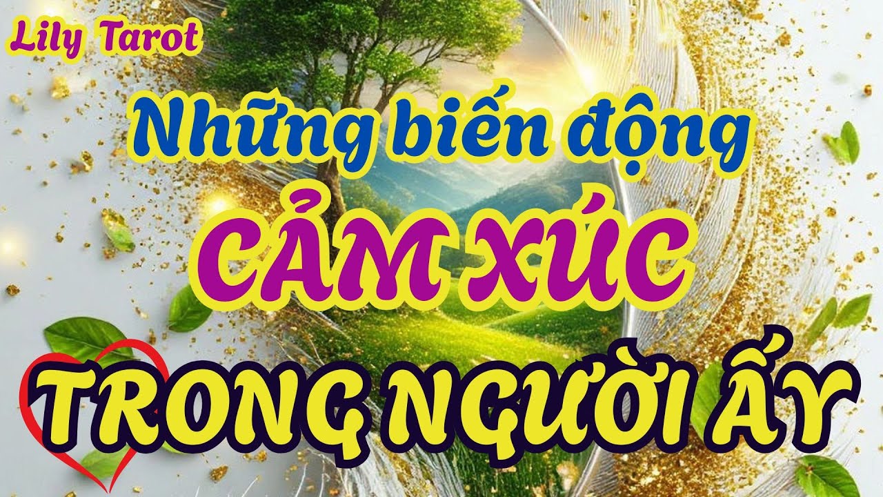 Những biến động cảm xúc đang xảy ra bên trong người ấy @tarot